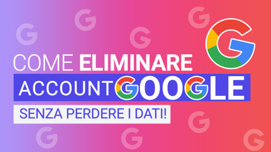 immagine come eliminare un account Google definitivamente